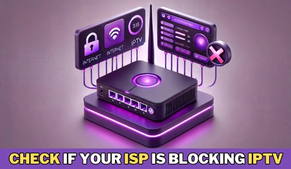 How to Check if Your ISP is Blocking IPTV